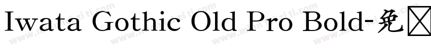 Iwata Gothic Old Pro Bold字体转换